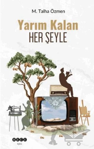 Yarım Kalan Her Şeyle