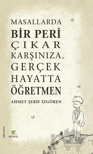 Masallarda Bir Peri Çıkar Karşınıza Gerçek Hayatta Öğretmen (Ciltli)