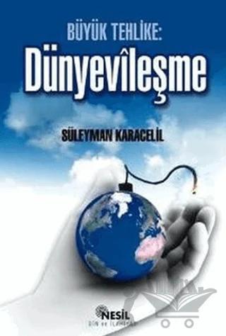 Büyük Tehlike: Dünyevileşme