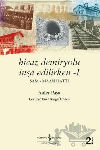 Hicaz Demiryolu İnşa Edilirken 1