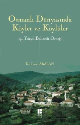 Osmanlı Dünyasında Köyler ve Köylüler - 19. Yüzyıl Balıkesir Örneği