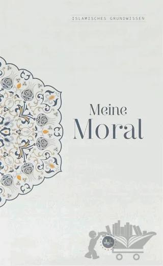 Islamisches Grundwissen Menie Moral Temel İslam Bilgileri Ahlakım Almanca
