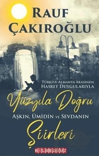 Yüzyıla Doğru - Aşkın Ümidin Sevdanın Şiirleri