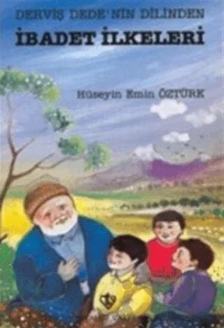 Derviş Dedenin Dilinden İbadet İlkeleri