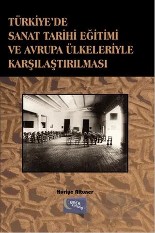Türkiye'de Sanat Tarihi Eğitimi ve Avrupa Ülkeleriyle Karşılaştırılması