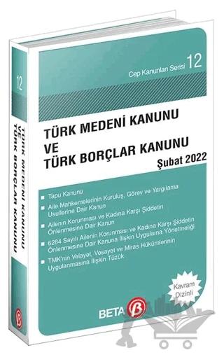 Türk Medeni Kanunu ve Türk Borçlar Kanunu Şubat 2022