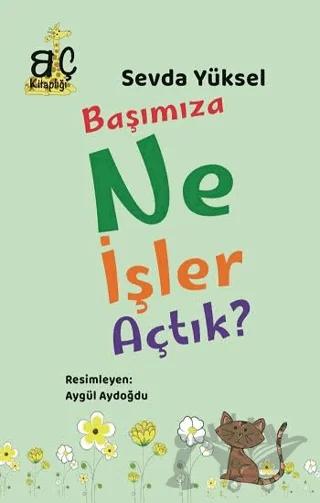 Başımıza Ne İşler Açtık?