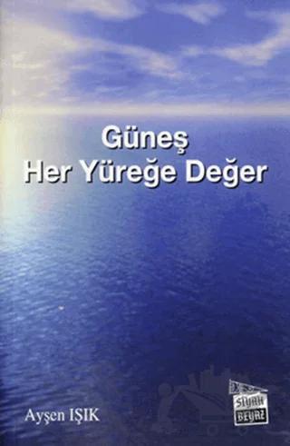 Güneş Her Yüreğe Değer