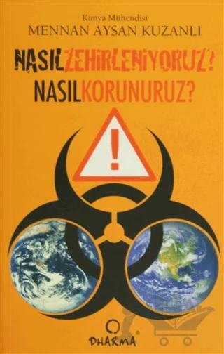 Nasıl Zehirleniyoruz? Nasıl Korunuruz?