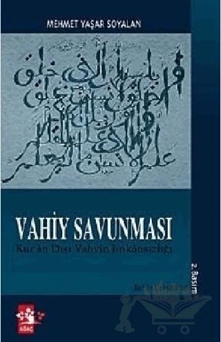 Vahiy Savunması Kuran Dışı Vahyin İmkansızlığı