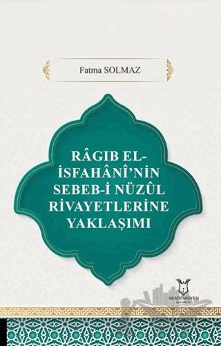 Ragıb El-İsfahani’nin Sebeb-i Nüzul Rivayetlerine Yaklaşımı