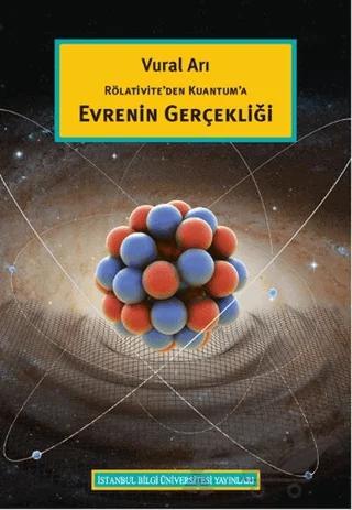 Rölativite’den Kuantum’a Evrenin Gerçekliği