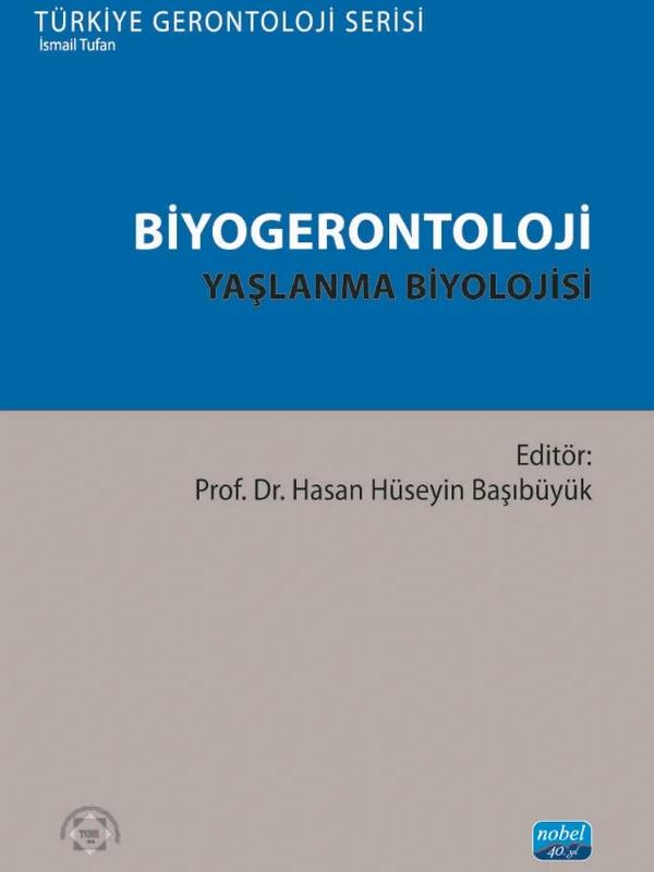 BİYOGERONTOLOJİ - Yaşlanma Biyolojisi