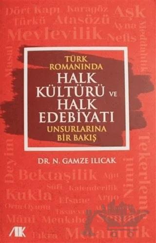 Türk Romanında Halk Kültürü ve Halk Edebiyatı Unsurlarına Bir Bakış