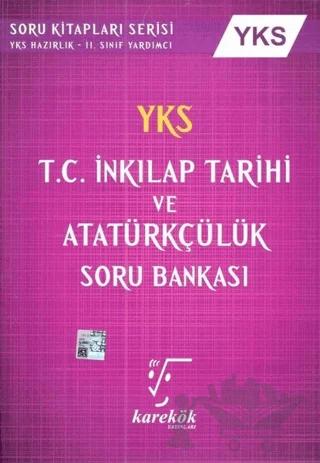 YKS 1. ve 2. Oturum TYT-AYT T.C. İnkılap Tarihi ve Atatürkçülük Soru Bankası