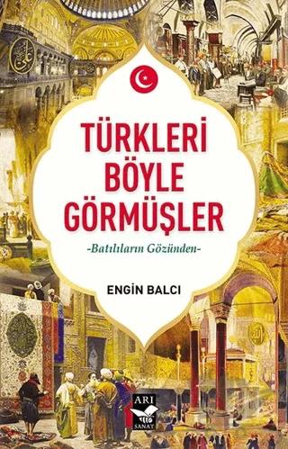 Türkleri Böyle Görmüşler