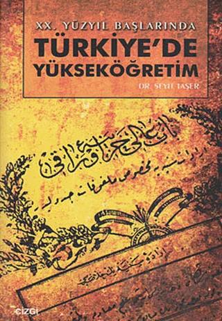 20. Yüzyıl Başlarında Türkiye’de Yükseköğretim