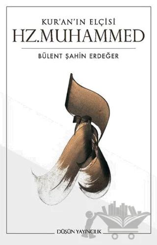 Kur’an’ın Elçisi Hz. Muhammed