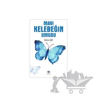 Mavi Kelebeğin Umudu – Gamze Gül – Mavi Nefes Yayınları kitap kapağı