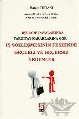 İşe İade Davalarında Yargıtay Kararlarına Göre İş Sözleşmesinin Feshinde Geçerli ve Geçersiz Nedenler