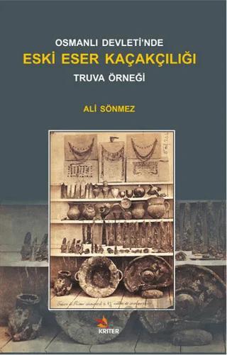 Osmanlı Devleti'nde Eski Eser Kaçakçılığı : Truva Örneği