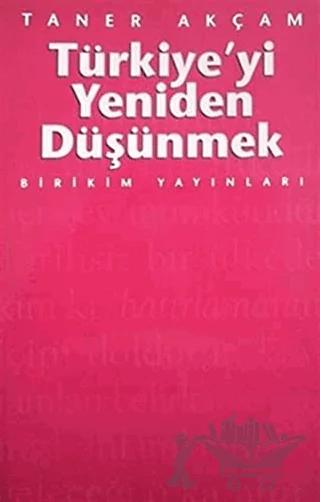 Türkiye’yi Yeniden Düşünmek