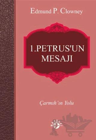 1. Petrus’un Mesajı – Edmund P. Clowney – Haberci Basın Yayın kitap kapağı
