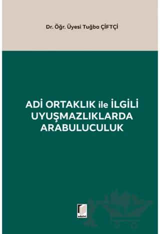 Adi Ortaklık ile İlgili Uyuşmazlıklarda Arabuluculuk