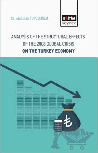 Analysis Of The Structural Effects Of The 2008 Global Crisis On The Turkey Economy
