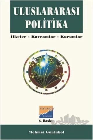 Uluslararası Politika İlkeler, Kavramlar, Kurumlar