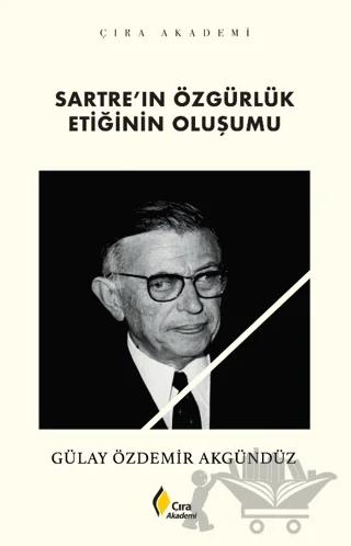 Sartre’ın Özgürlük Etiğinin Oluşumu