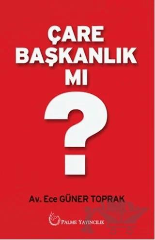 Çare Başkanlık mı?