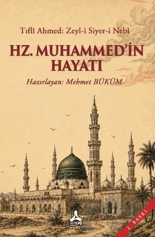 Tıflî Ahmed: Zeyl-i Siyer-i Nebî - Hz. Muhammed'in Hayatı