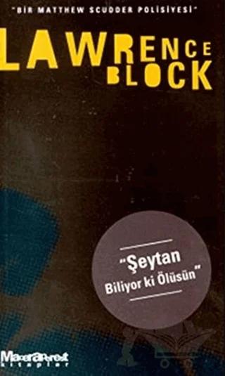 Şeytan Biliyor ki Ölüsün - Bir Matthew Scudder Polisiyesi
