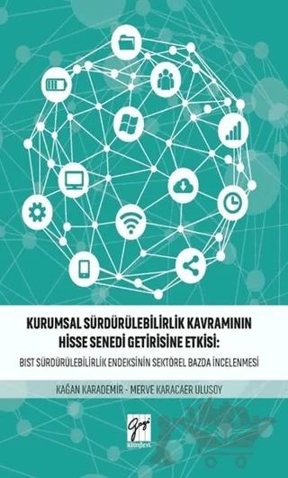 Kurumsal Sürdürülebilirlik Kavramının Hisse Senedi Getirisine Etkisi: Bist Sürdürebilirlik Endeksinin Sektörel Bazda İncelenmesi