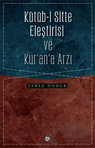 Kütüb-i Sitte Eleştirisi ve Kur’an’a Arzı