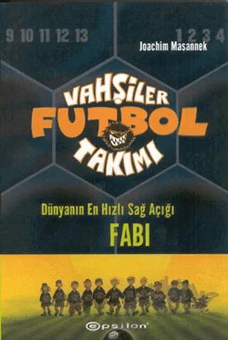 Vahşiler Futbol Takımı 8 Dünyanın En Hızlı Sağ Açığı FABI