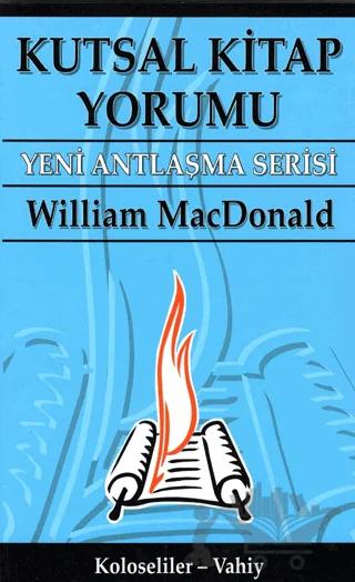 Kutsal Kitap Yorumu Yeni Antlaşma Serisi Cilt: 3 – William MacDonald – Yeni Yaşam Yayınları kitap kapağı