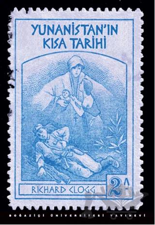 Yunanistan'ın Kısa Tarihi – Richard Clogg – Boğaziçi Üniversitesi Yayınevi kitap kapağı