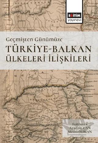 Geçmişten Günümüze Türkiye -Balkan Ülkeleri İlişkileri