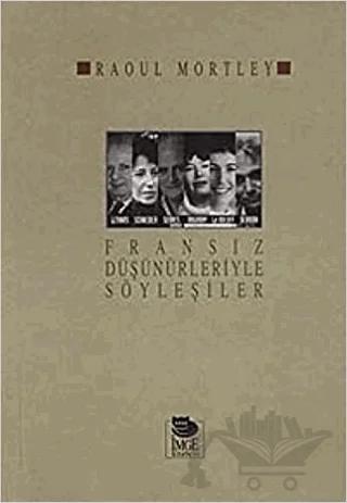 Fransız Düşünürleriyle Söyleşiler