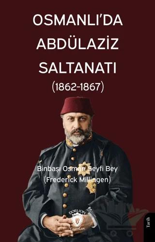 Osmanlı’da Abdülaziz Saltanatı (1862 - 1867)