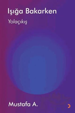 Işığa Bakarken Yolaçıkış