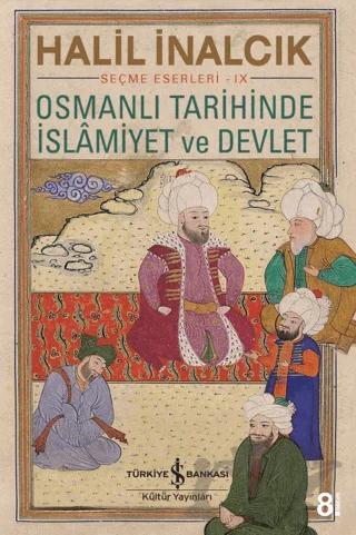 Osmanlı Tarihinde İslamiyet ve Devlet