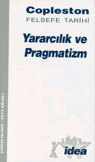 Copleston Felsefe Tarihi Yararcılık ve Pragmatizm Cilt: 8 Bölüm a