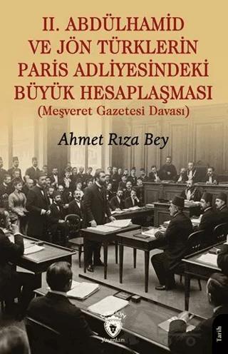 II. Abdülhamid ve Jön Türklerin Paris Adliyesindeki Büyük Hesaplaşması
