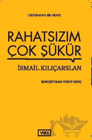 Rahatsızım Çok Şükür