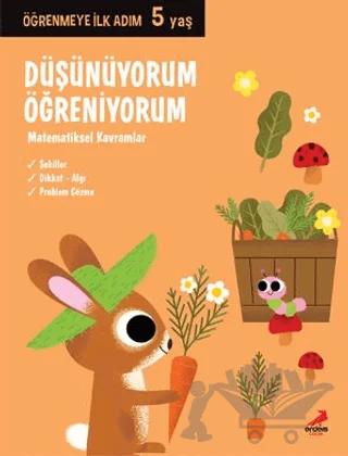 Düşünüyorum, Öğreniyorum - Öğrenmeye İlk Adım (5 Yaş)