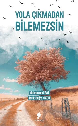Yola Çıkmadan Bilemezsin