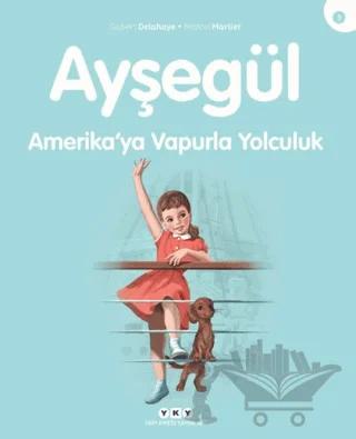 Ayşegül Amerika’ya Vapurla Yolculuk